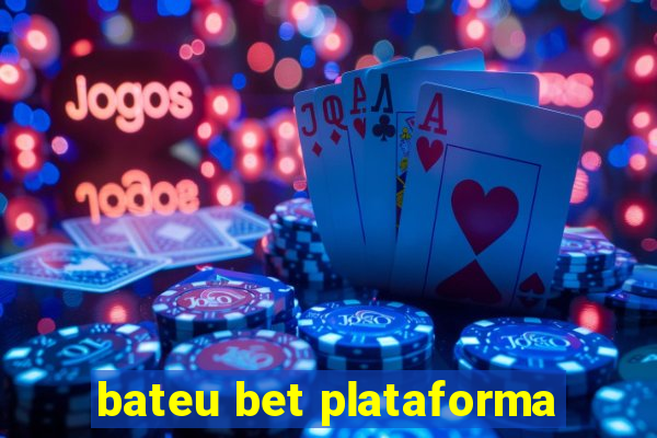 bateu bet plataforma