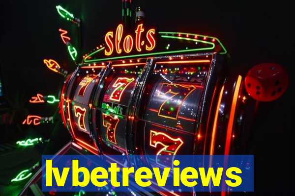 lvbetreviews