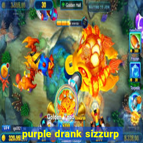 purple drank sizzurp