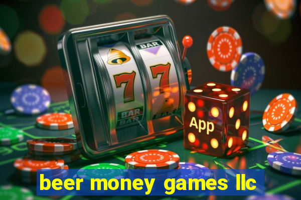 beer money games llc