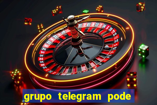 grupo telegram pode tudo 18