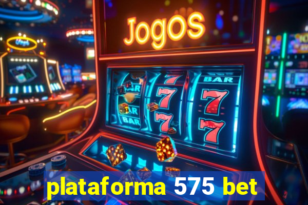 plataforma 575 bet