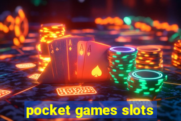 pocket games slots