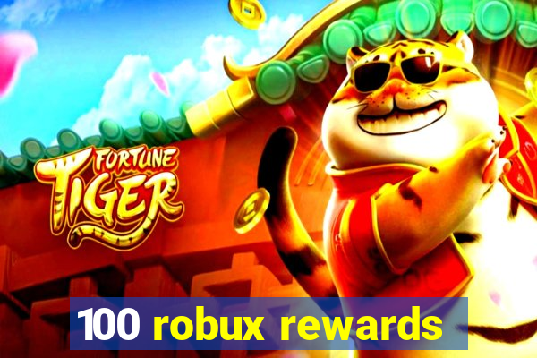 100 robux rewards