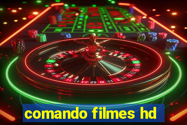 comando filmes hd