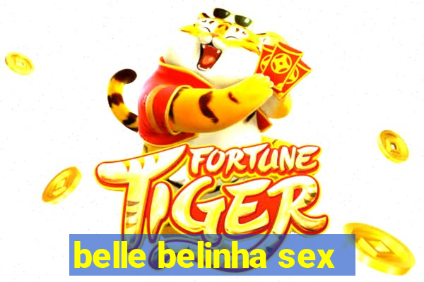 belle belinha sex