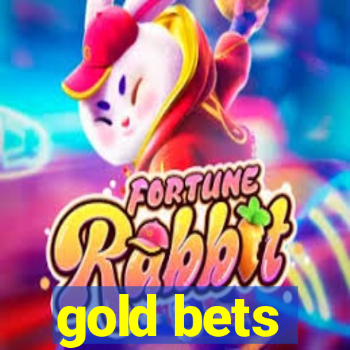 gold bets