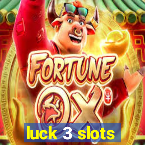 luck 3 slots