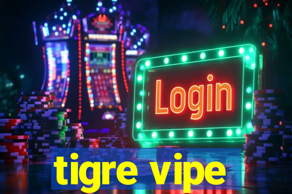 tigre vipe