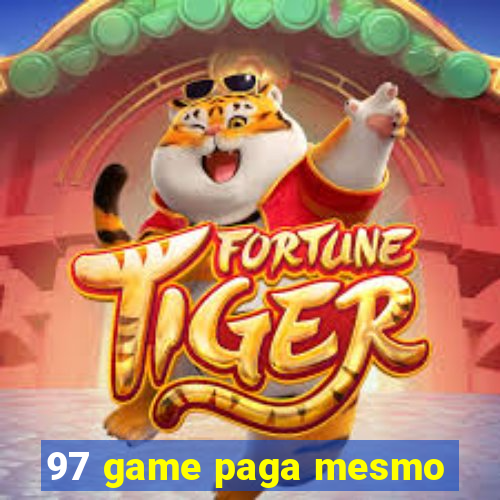 97 game paga mesmo