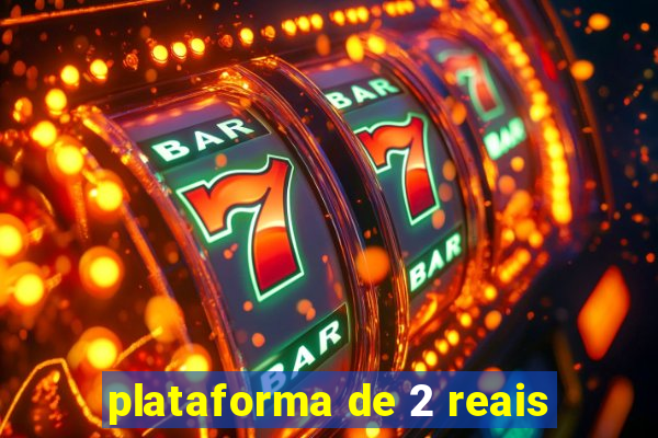 plataforma de 2 reais