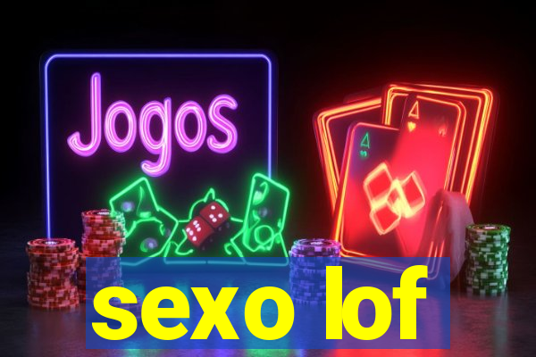 sexo lof