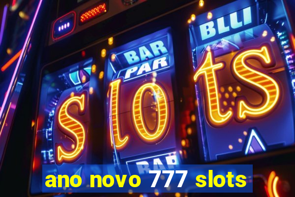 ano novo 777 slots