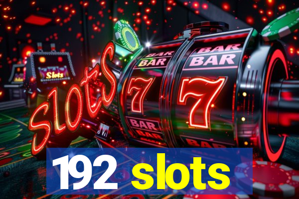 192 slots