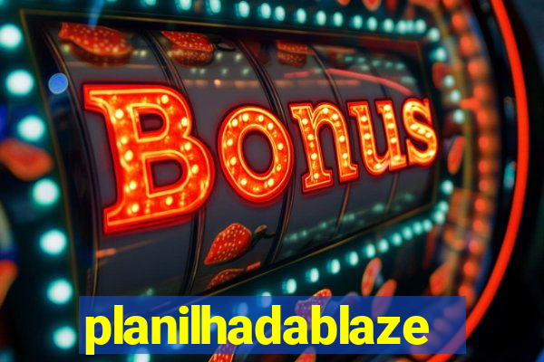 planilhadablaze