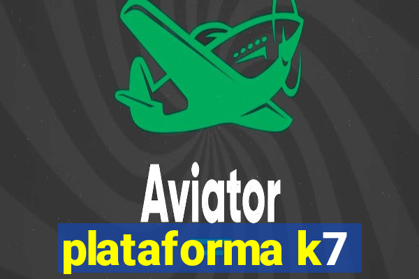 plataforma k7