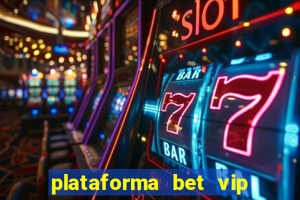 plataforma bet vip é confiável