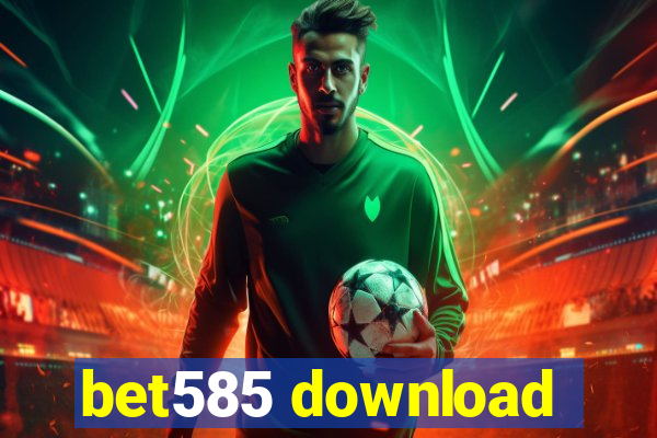 bet585 download