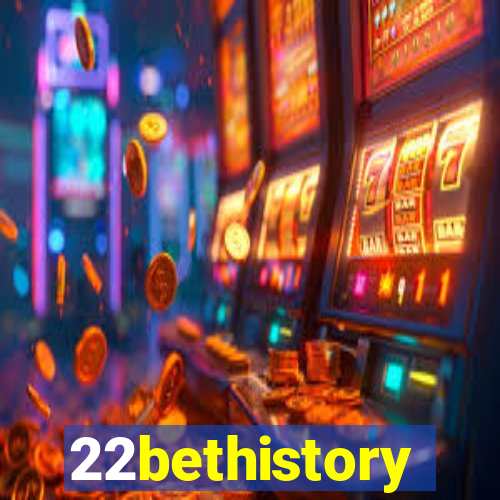 22bethistory