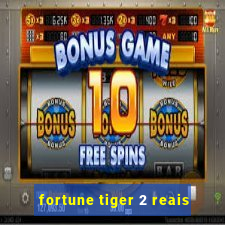 fortune tiger 2 reais