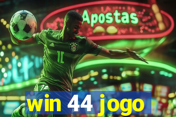 win 44 jogo