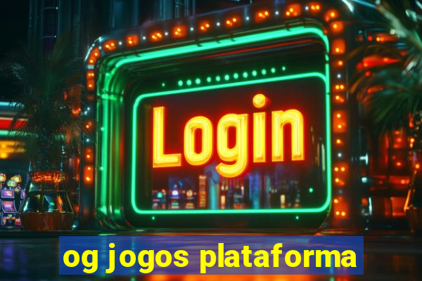 og jogos plataforma