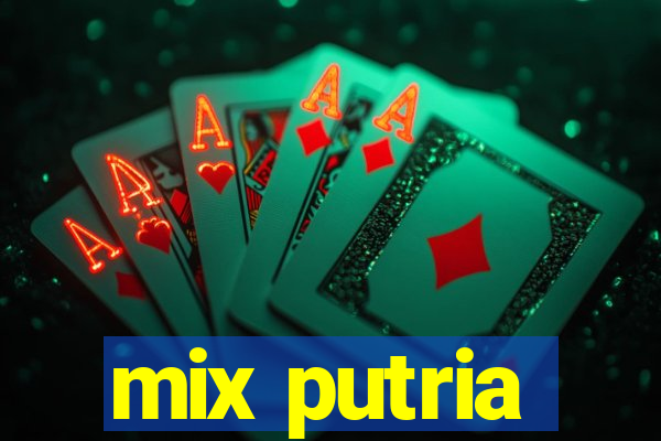 mix putria