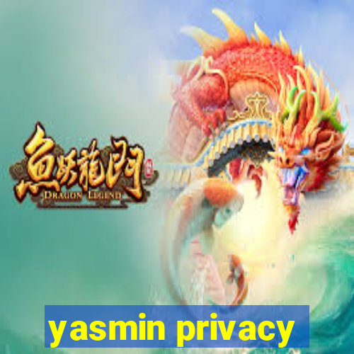 yasmin privacy