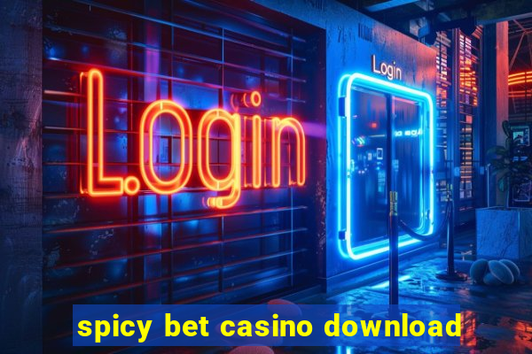 spicy bet casino download