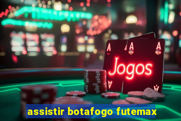 assistir botafogo futemax