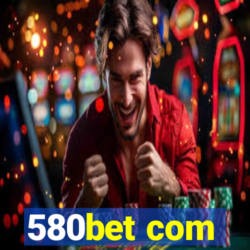 580bet com