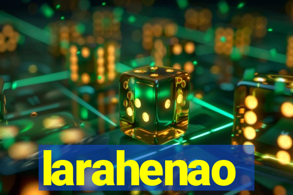 larahenao