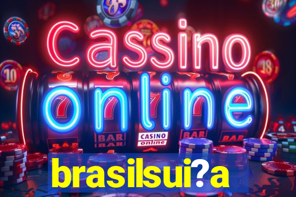 brasilsui?a