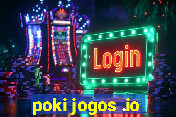 poki jogos .io