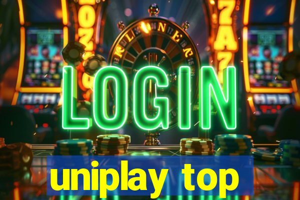 uniplay top