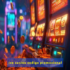 ice casino codigo promocional