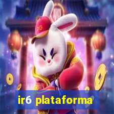 ir6 plataforma