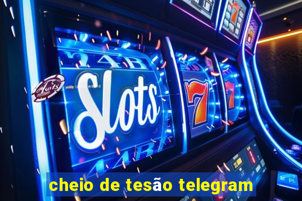 cheio de tesão telegram