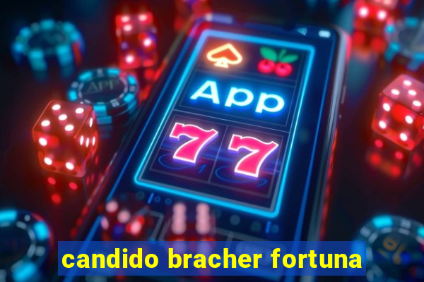 candido bracher fortuna