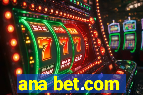 ana bet.com