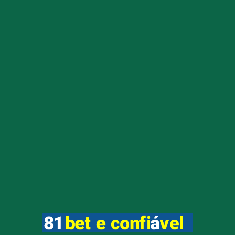 81 bet e confiável