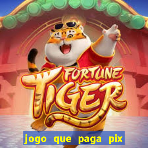 jogo que paga pix de verdade