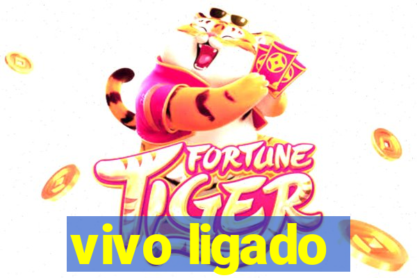 vivo ligado