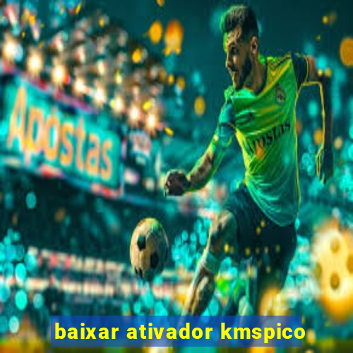 baixar ativador kmspico