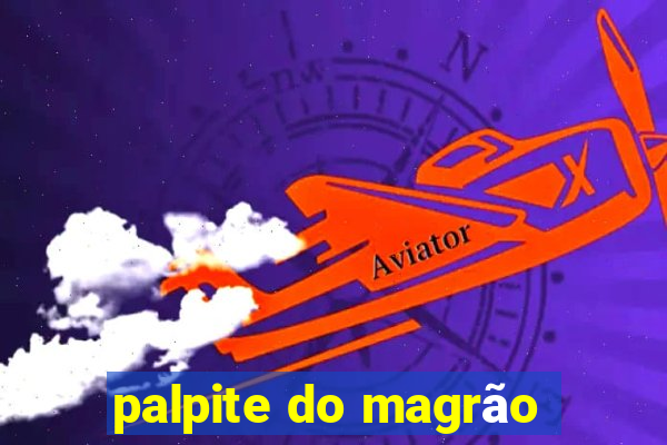 palpite do magrão