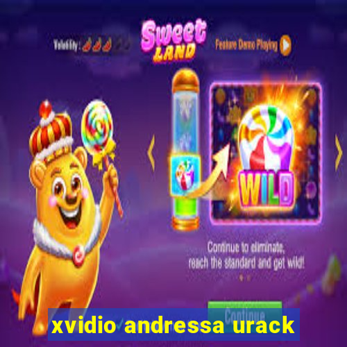 xvidio andressa urack