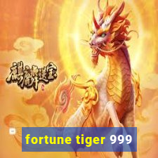 fortune tiger 999