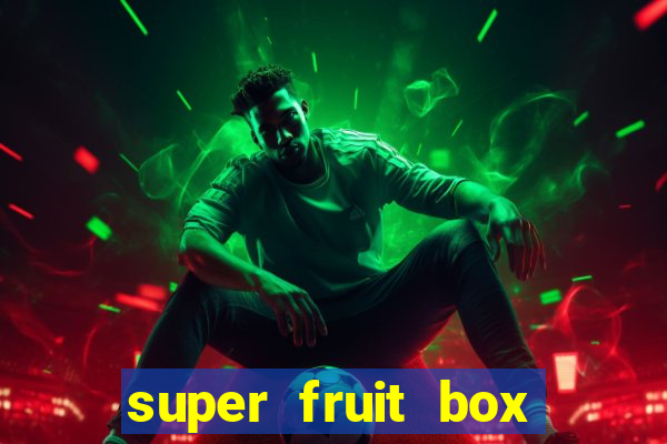 super fruit box codes 2024