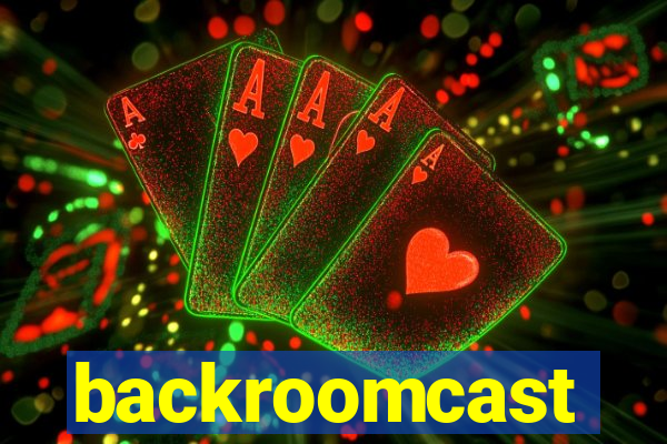 backroomcast