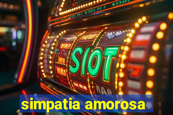 simpatia amorosa